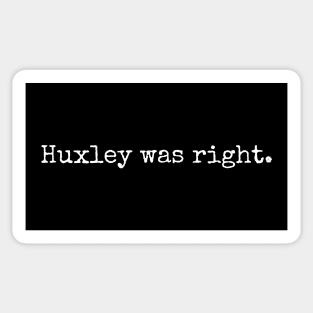 Huxley was right. Sticker